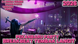 BREAKBEAT TEMBAK LANGIT PEKANBARU DJ DINDA GEMINI TERBARU 2026 #breakbeat #tembaklangit #djpekanbaru