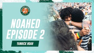 Noahed Episode 2 | Roland-Garros