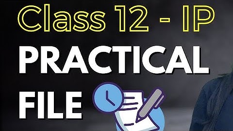 Class 12th IP practical file |