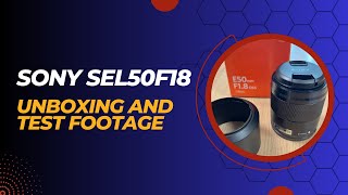 Sony E-Mount SEL50F18 APS C 50mm f/1.8 OSS Portrait Lens - Unboxing and Test Footage (2023)