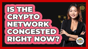 Is The Crypto Network Congested Right Now?