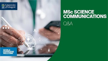 MSc Science Communications Q&A - University of Glasgow