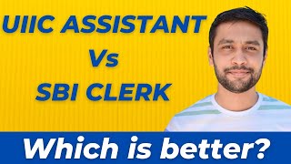 UIIC Job Vs SBI Job | UIIC Assistant Vs SBI Clerk | Comparative analysis | Banker Couple