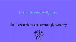 Improve your English with Intensifiers and Mitigators