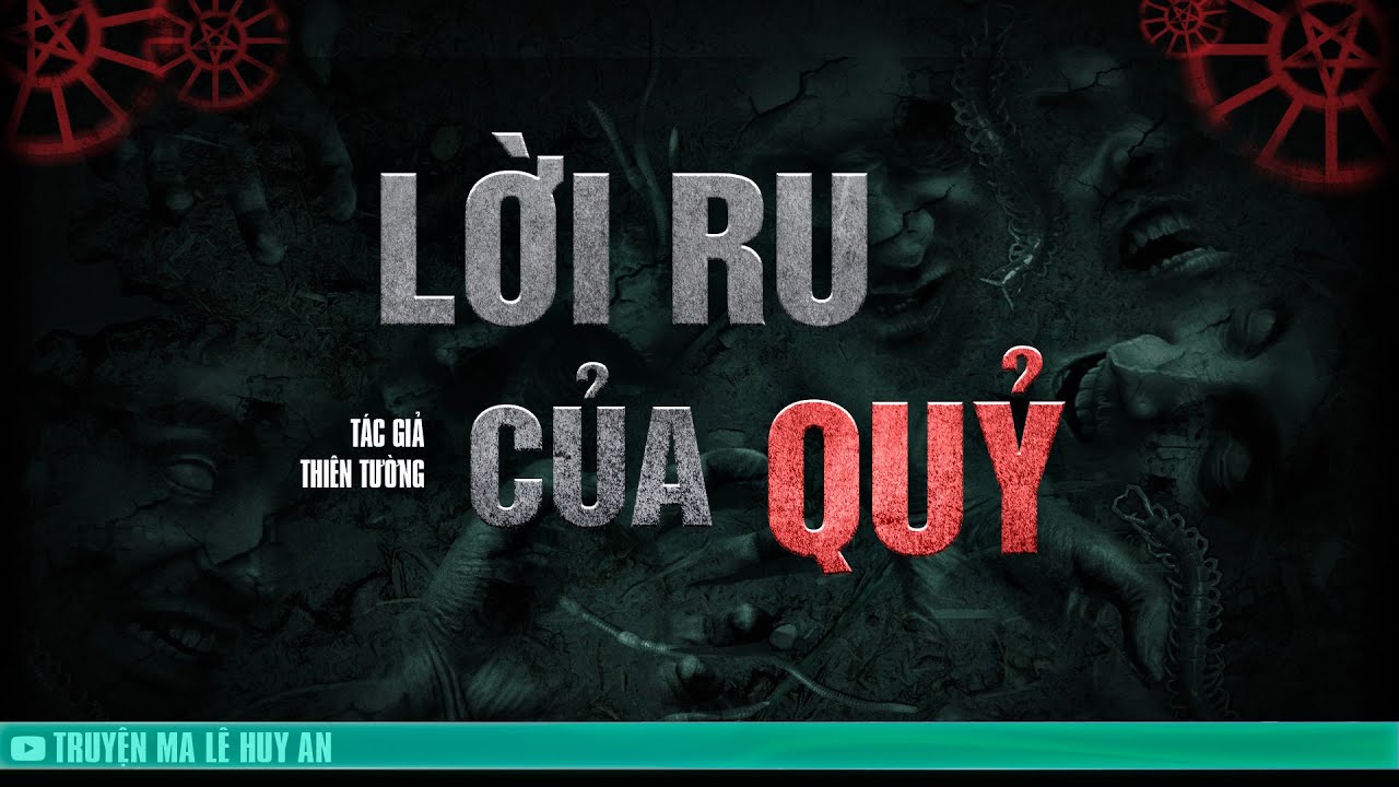 Nghe truyện ma LỜI RU CỦA QUỶ - Tiếng hát trong bóng đêm vang vọng | Truyện ma Lê Huy An