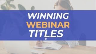 Full SELL WITH WEBINARS: How To Choose A Winning Title For Your Webinar - Winning webinar secrets News