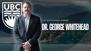 LLED Scholarship Stories 2025: Dr  George Whitehead