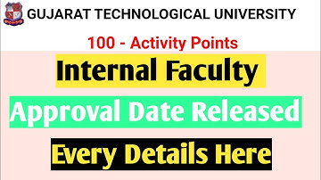 GTU 100 ACTIVITY POINTS | SEM 3,5,7 Internal Faculty Approval Date Released !