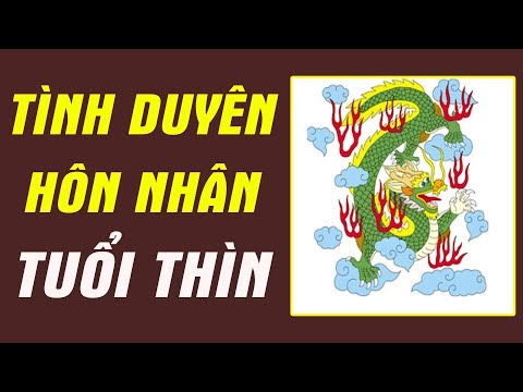 Xem Tình Duyên, Hôn Nhân Trọn Đời Của Người TUỔI THÌN | Xem Tử Vi