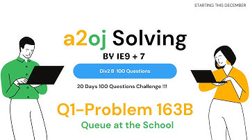 A2oj challenge Div B- #1 Queue at the School (163B)
