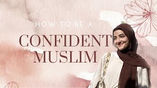 How to be a Confident Muslim?