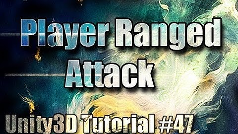 Unity3D Tutorial #47 [ Player Ranged Attack ][ Free Script Included ]