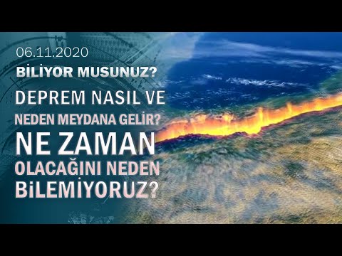 Depremler nasıl ve neden meydana gelir? Zamanını neden bilemiyoruz? - Biliyor Musunuz? 06.11.2020