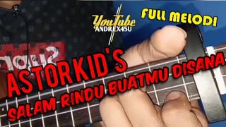 SALAM RINDU BUATMU DI SANA - ASTOR KID'S COVER KENTRUNG BY ANDREX45U