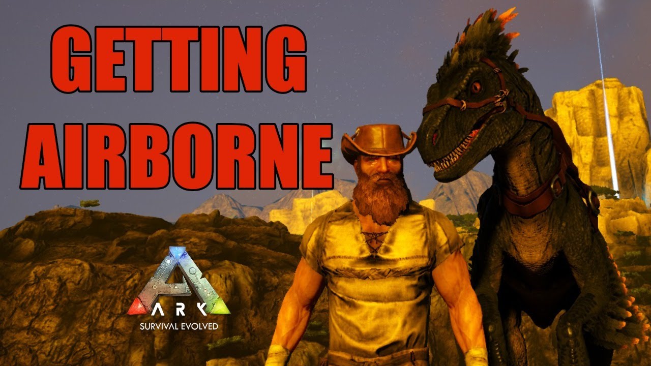 Learning to Fly ARK Survival Evolved YouTube