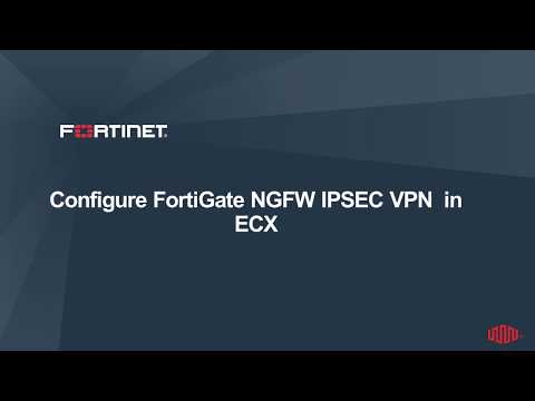 FortiGate as Standalone NGFW IPSec VPN Provisioning in ECX