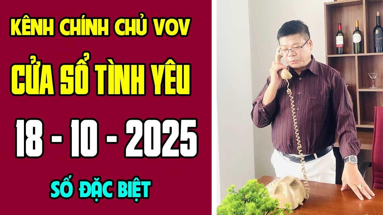 [KÊNH CHÍNH CHỦ VOV] Trò Chuyện Cùng Đinh Đoàn 18/10/2025 | Cửa Sổ Tình Yêu | Tư Vấn Hôn Nhân
