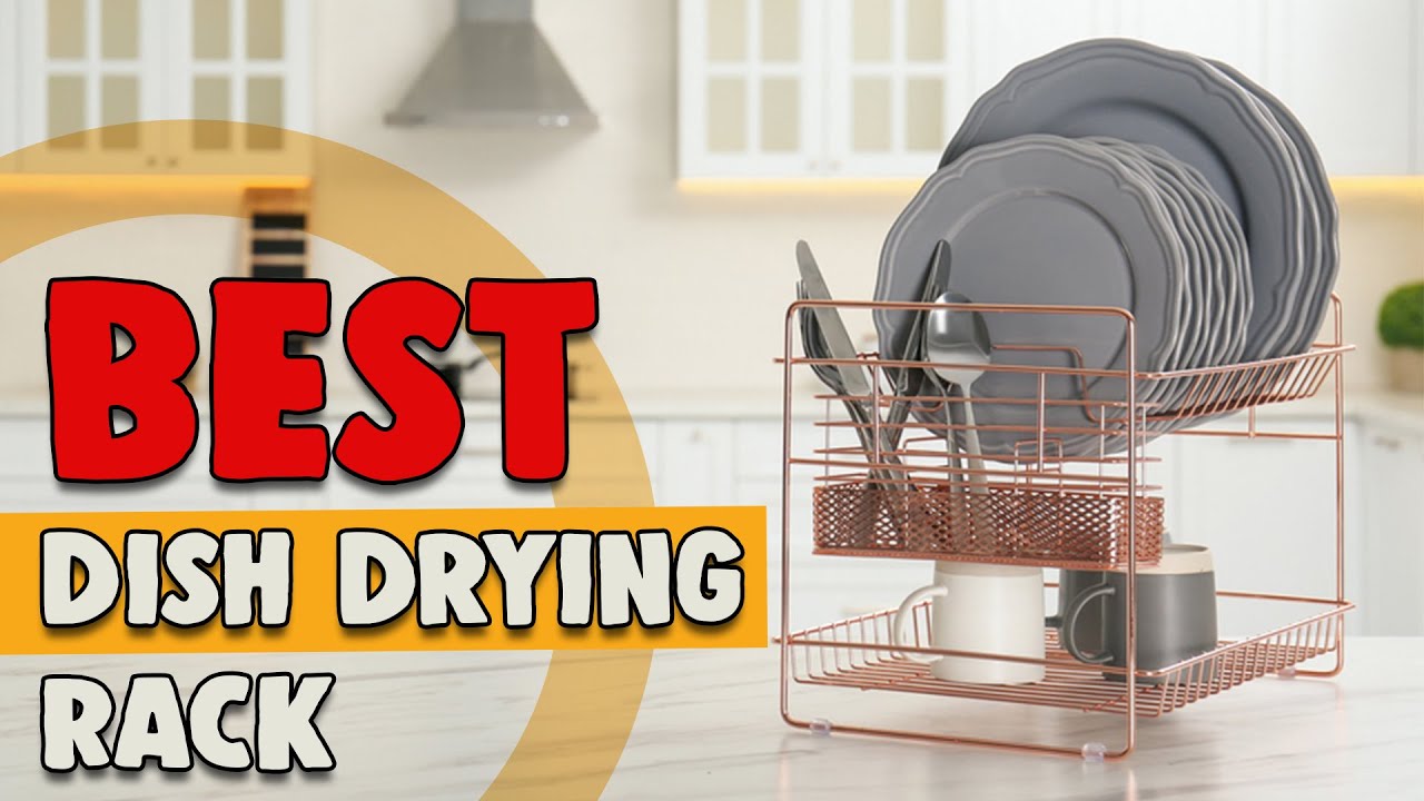 The Best Dish Drying Racks