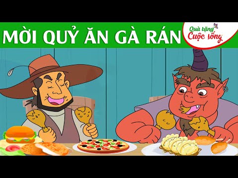 MỜI QUỶ ĂN GÀ RÁN –  Phim hoạt hình – Truyện cổ tích – Hoạt hình hay – Cổ tích – Quà tặng cuộc sống