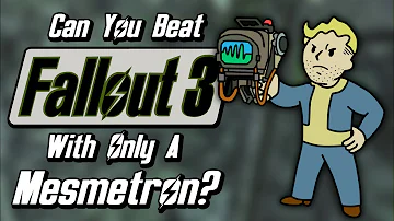 Can You Beat Fallout 3 With Only A Mesmetron?