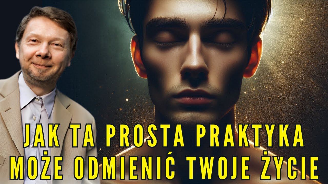 Najpotężniejsza Praktyka Duchowa na Co Dzień | Eckhart Tolle