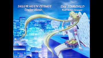 Pretty Guardian Sailor Moon Cosmos - Trailer Soundtrack / Music - The Starchild