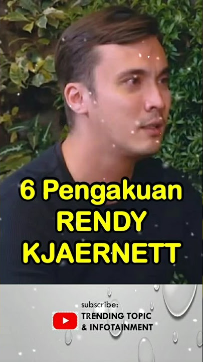 6 Pengakuan RENDY KJAERNETT