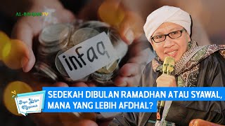 Sedekah Di Bulan Ramadhan Atau Syawal, Mana Yang Lebih Afdhal? | Buya Yahya Menjawab