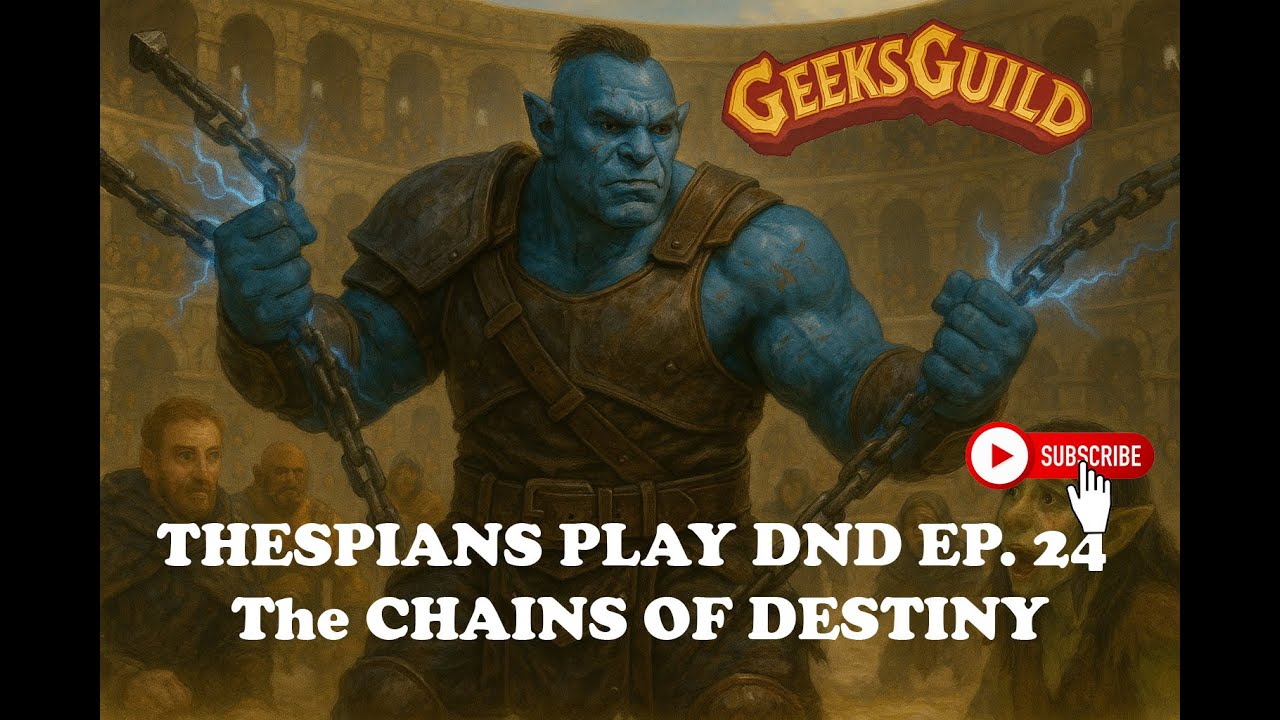 Thespians Play Ep  24 The Chains of Destiny 