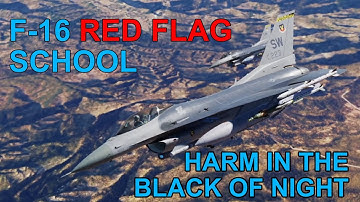 F-16C Red Flag Mission 8: HARM In the Black of Night #DCS #F16 #RedFlag
