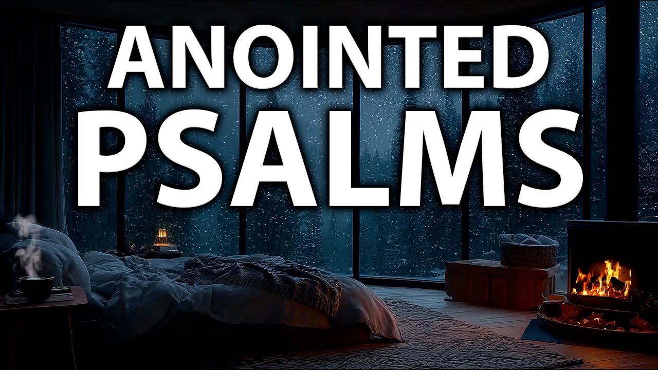 Anointed Psalms for Sleep | Soothing Bible Reading for a Restful Night