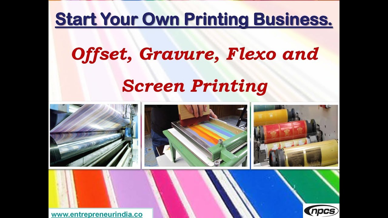 Uanset hvilken forfader Janice Start Your Own Printing Business | Offset | Gravure | Flexo and Screen  Printing - YouTube