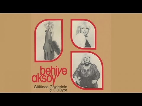 Behiye Aksoy - Gülünce Gözlerinin İçi Gülüyor (Full Albüm)