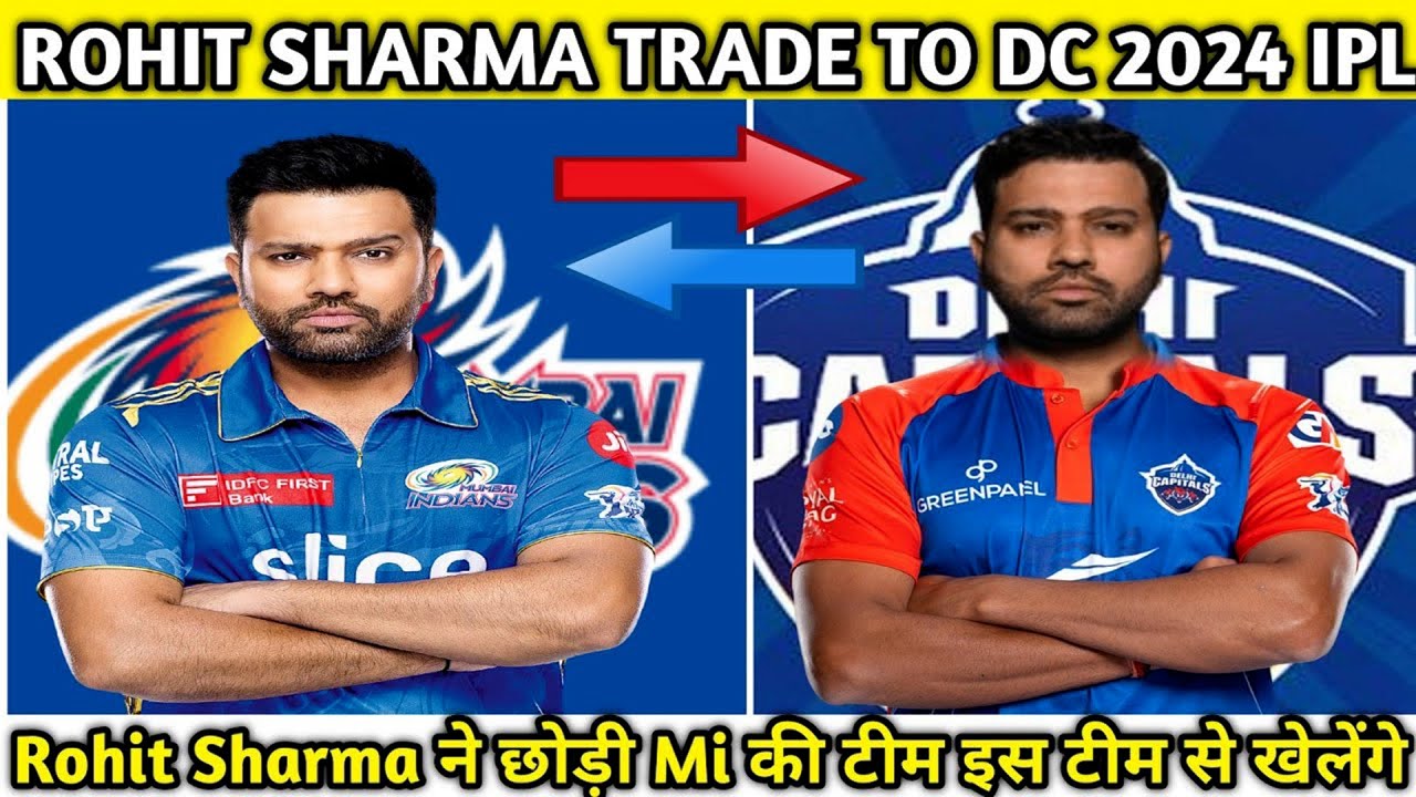 Dc Rohit IPL BREAKING : ROHIT TRADE!!! 😯|| ROHIT SHARMA IN DC? AISE HOGA TRADE ...