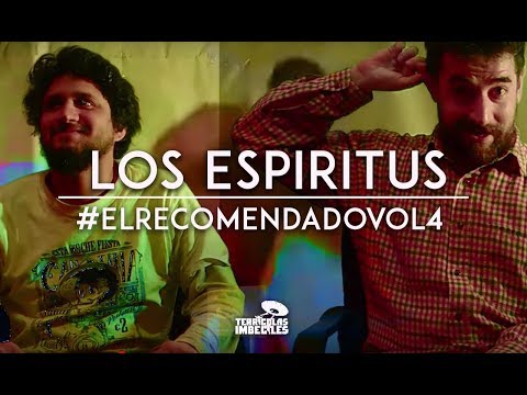 #ElRecomendadoVol4 - Los Espiritus