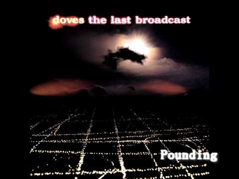 Doves — DOVES - The Last Broadcast - 9. Pounding