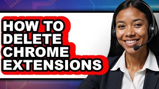 How to Delete Chrome Extensions - Step by Step