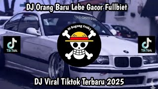 DJ ORANG BARU LEBE GACOR FULLBIET VIRAL TIKTOK 2025 BY EKA FVNKY
