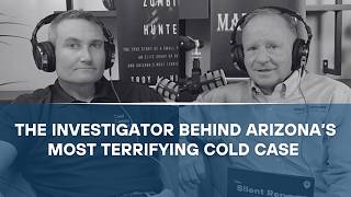 The Silent Report Ep. 1 | THE INVESTIGATOR BEHIND ARIZONA'S MOST TERRIFYING COLD CASE