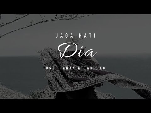 jaga-hati-dia-|-ust.-hanan-attaki,-lc