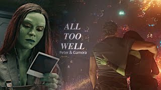 Peter & Gamora || All Too Well