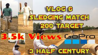 Cricket Vlog 6 | GoPro Saro | Tamil | Target 200 |Heat Up😡😡#sledging  #goprocricket  #cricket #gopro