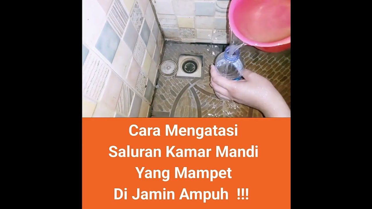 Cara Mengatasi Saluran air Kamar Mandi Mampet