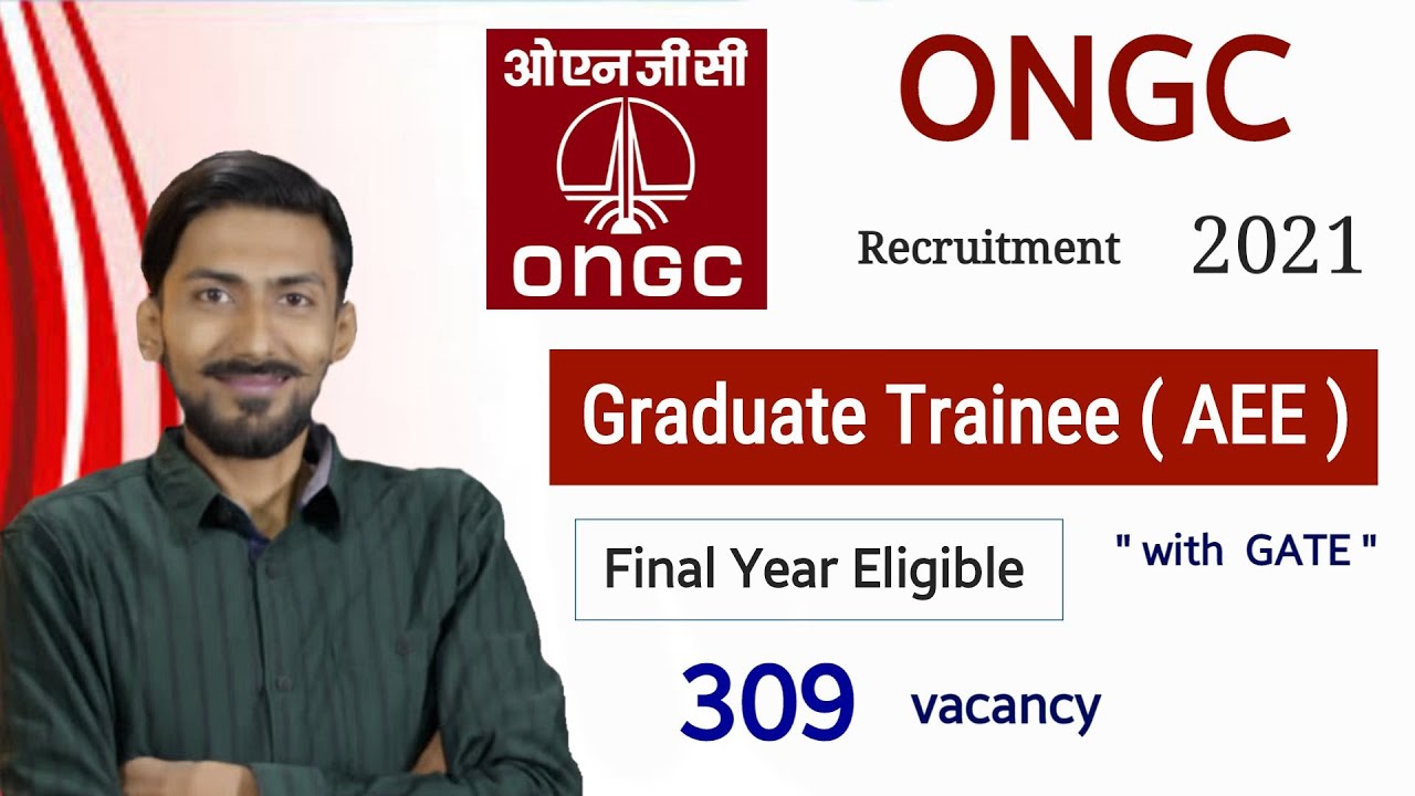 ONGC recruitment 2021 with GATE | Graduate Trainee (AEE) | Final Year Eligible | Latest Job Update