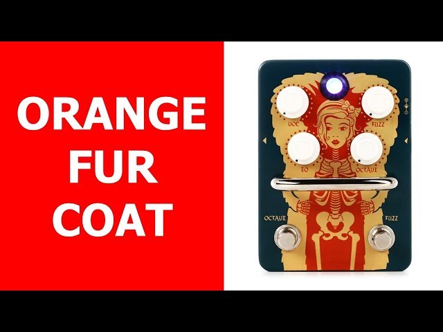 Un pedal de Fuzz de 155€: Orange Fur Coat - YouTube