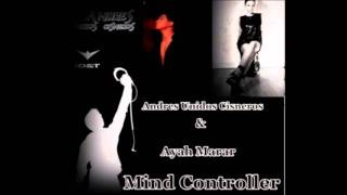 Andres Unidos Cisneros. Feat Ayah Marar - Mind Controller ( Andre's Club Life )