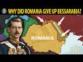 Why Did Romania Give Up Bessarabia So Easily 