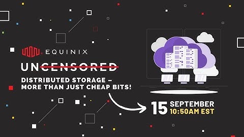 Distributed Storage – More Than Just Cheap Bits! | Equinix Metal & Iagon