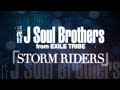 三代目 J Soul Brothers from EXILE TRIBE feat.SLASH/STORM RIDERS