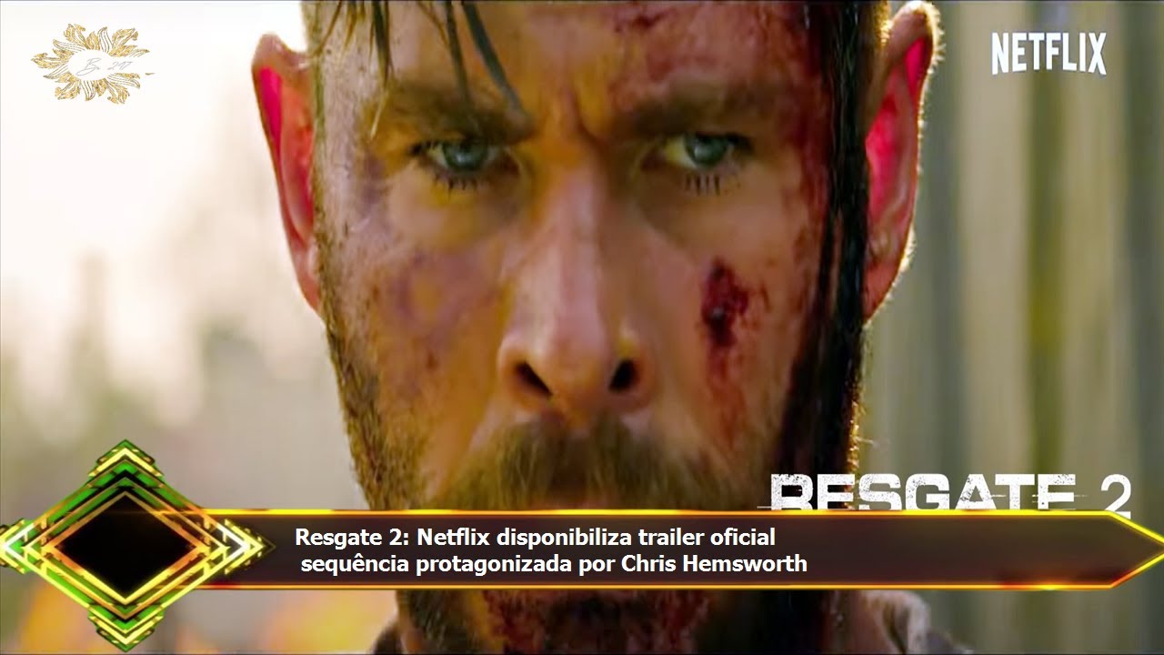 Resgate 2: Netflix divulga trailer oficial de filme com Chris Hemsworth em  ação